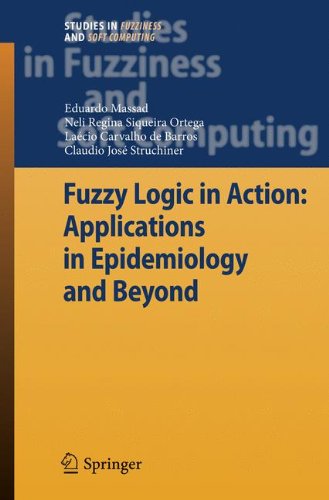 Fuzzy Logic in Action: Applications in Epidemiology and Beyond (Studies in Fuzziness and Soft Computing)