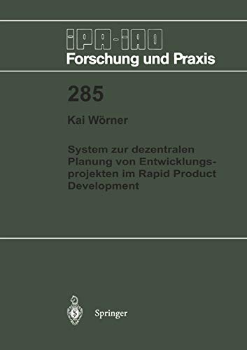 System zur dezentralen Planung von Entwicklungsprojekten im Rapid Product Development (IPA-IAO - Forschung und Praxis, 285, Band 285)