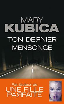 Ton dernier mensonge: Le nouveau thriller de Mary Kubica