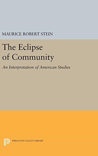 The Eclipse of Community: An Interpretation of American Studies (Princeton Legacy Library)