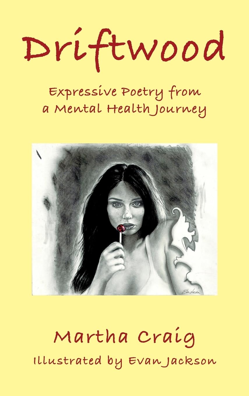 Driftwood: Expressive Poetry from a Mental Health Journey