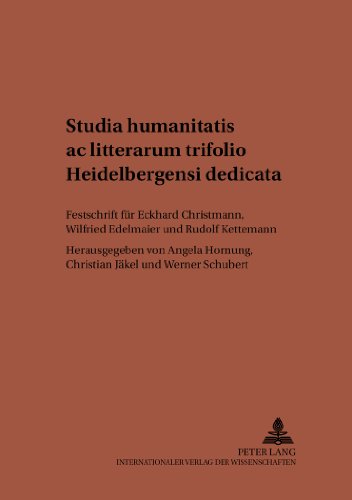 Studia Humanitatis ac Litterarum Trifolio Heidelbergensi dedicata: Festschrift für Eckhard Christmann, Wilfried Edelmaier und Rudolf Kettemann (Studien zur klassischen Philologie)