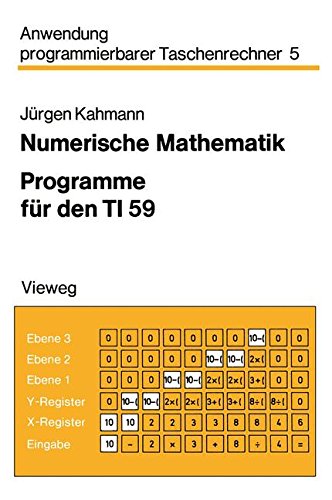Numerische Mathematik (Anwendung programmierbarer Taschenrechner, Band 5)