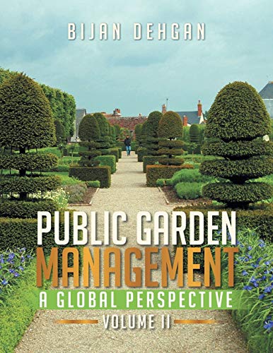 PUBLIC GARDEN MANAGEMENT: A GLOBAL PERSPECTIVE: VOLUME II