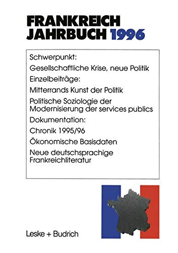 Frankreich-Jahrbuch 1996: Politik, Wirtschaft, Gesellschaft, Geschichte, Kultur