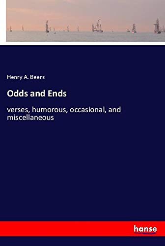 Odds and Ends: verses, humorous, occasional, and miscellaneous