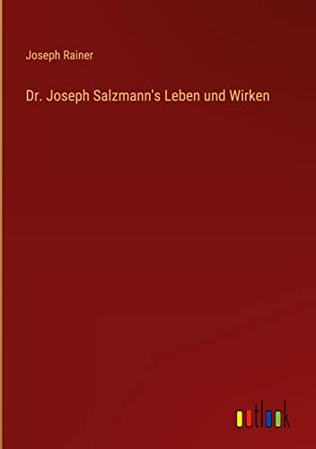 Dr. Joseph Salzmann's Leben und Wirken