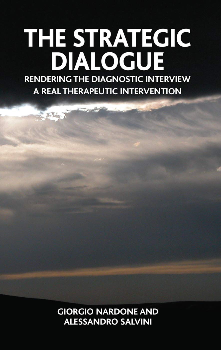 The Strategic Dialogue: Rendering the Diagnostic Interview a Real Therapeutic Intervention