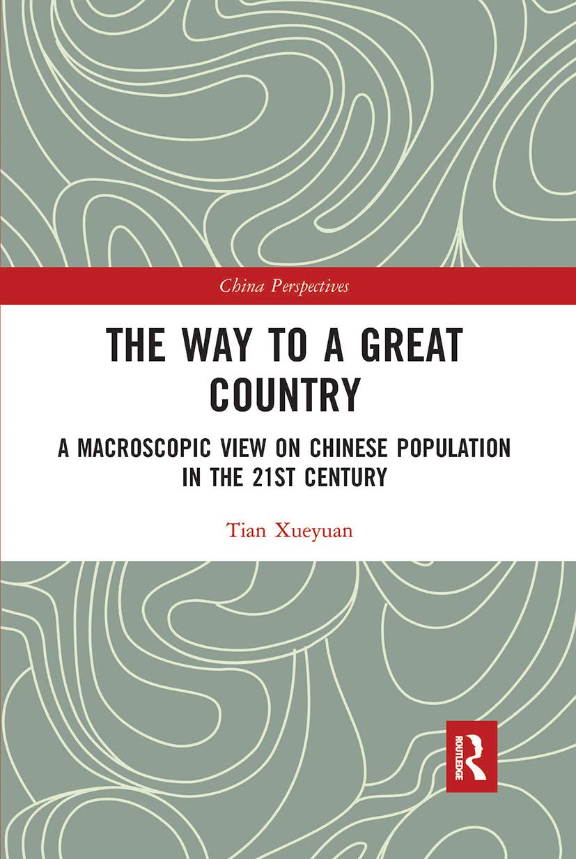 The Way to a Great Country: A Macroscopic View on Chinese Population in the 21st Century (China Perspectives)