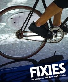 Fixies: Die aufregende Welt der Fixed-Gear-Bikes