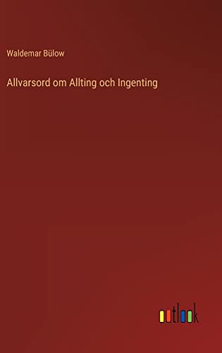 Allvarsord om Allting och Ingenting