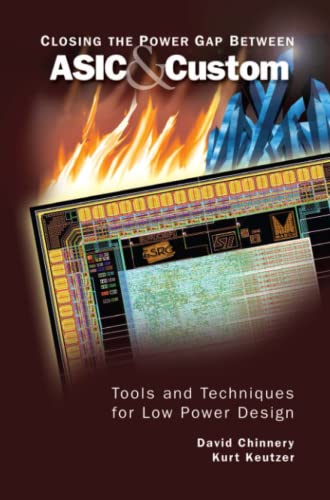 Closing the Power Gap between ASIC & Custom: Tools and Techniques for Low Power Design