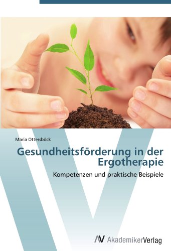 Gesundheitsförderung in der Ergotherapie: Kompetenzen und praktische Beispiele