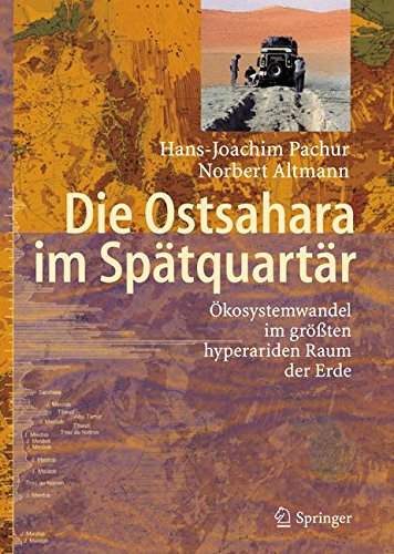 Die Ostsahara im Spätquartär: Ökosystemwandel im größten hyperariden Raum der Erde: Okosystemwandel Im Grossten Hyperariden Raum Der Erde