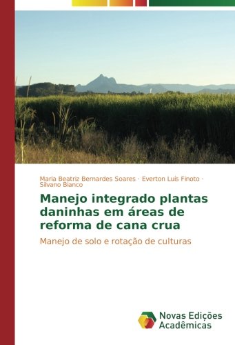 Manejo integrado plantas daninhas em áreas de reforma de cana crua: Manejo de solo e rotação de culturas