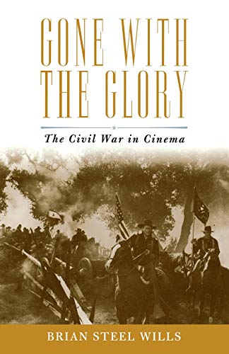 Gone with the Glory: The Civil War in Cinema