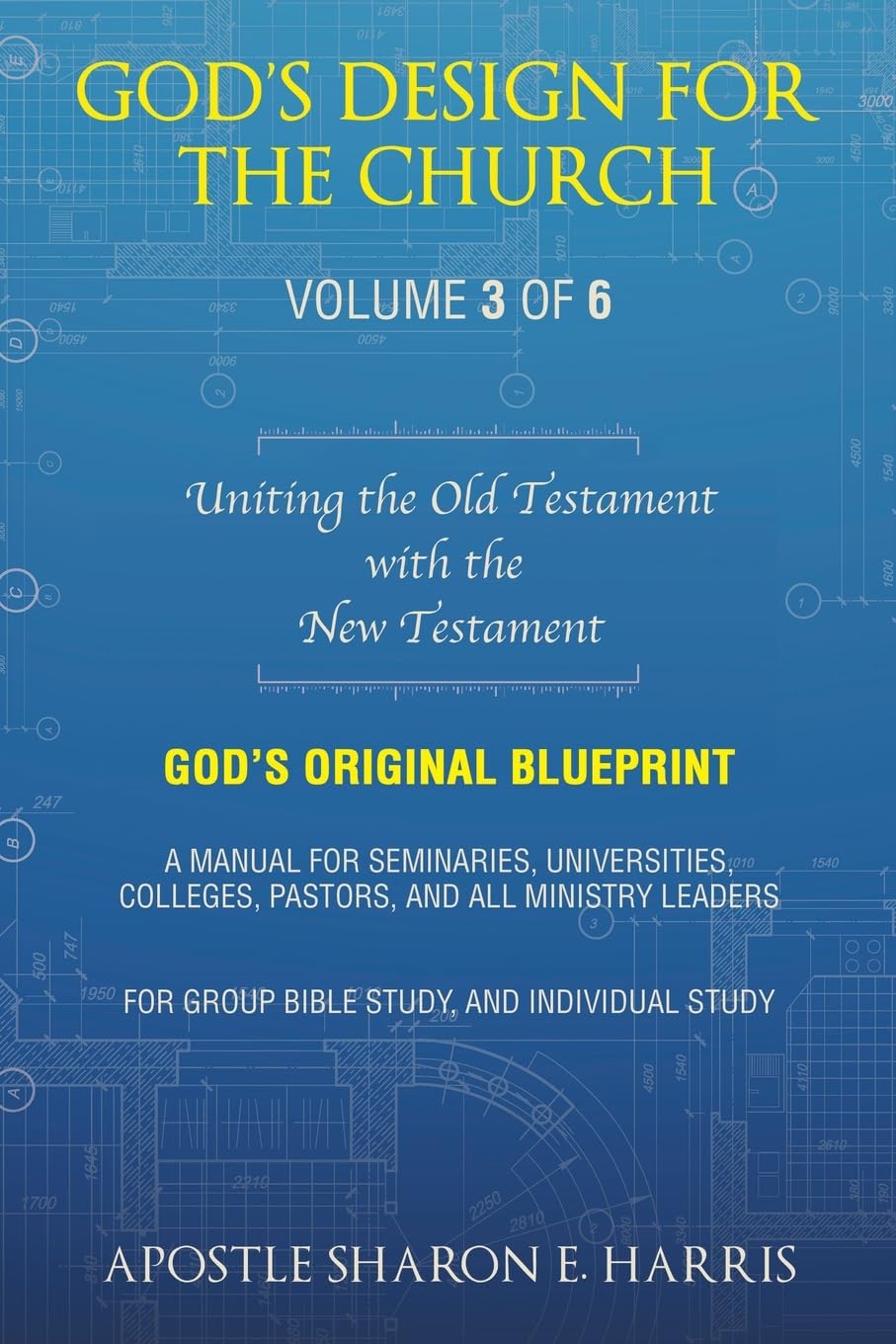 God’s Design For the Church: Uniting the Old Testament with the New Testament (Volume 3)