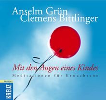 Mit den Augen eines Kindes: Meditationen für Erwachsene