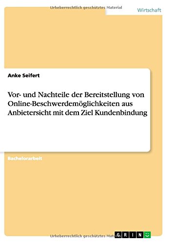 Vor- und Nachteile der Bereitstellung von Online-Beschwerdemöglichkeiten aus Anbietersicht mit dem Ziel Kundenbindung