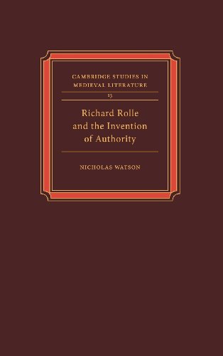 Richard Rolle and the Invention of Authority (Cambridge Studies in Medieval Literature, Band 13)