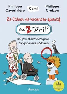 Le cahier de vacances sportif des 2 Phil' : 100 jeux et exercices pour conquérir les podiums