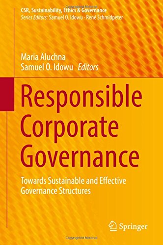 Responsible Corporate Governance: Towards Sustainable and Effective Governance Structures (CSR, Sustainability, Ethics & Governance)
