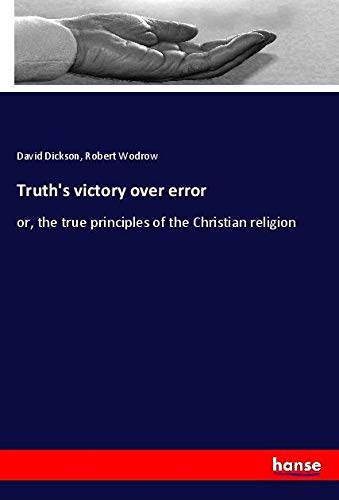 Truth's victory over error: or, the true principles of the Christian religion