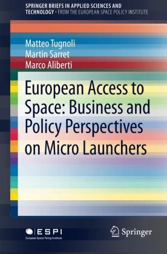SpringerBriefs in Applied Sciences and Technology   European Access to Space Business and Policy Perspectives on Micro Launchers - Matteo Tugnoli Martin Sarret Marco Aliberti Kartoniert (TB)