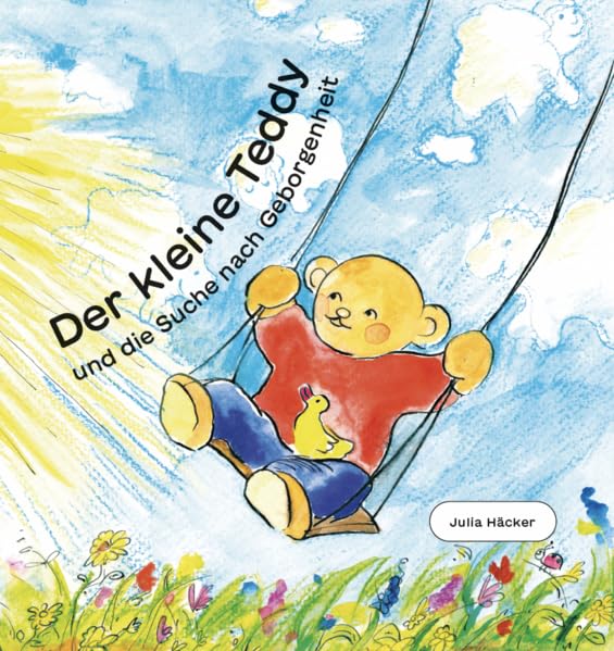 Der kleine Teddy: und die Suche nach Geborgenheit
