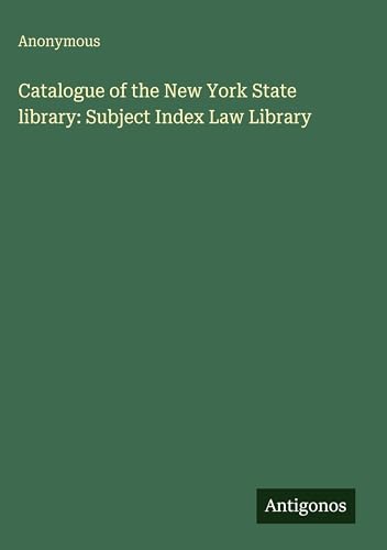 Catalogue of the New York State library: Subject Index Law Library