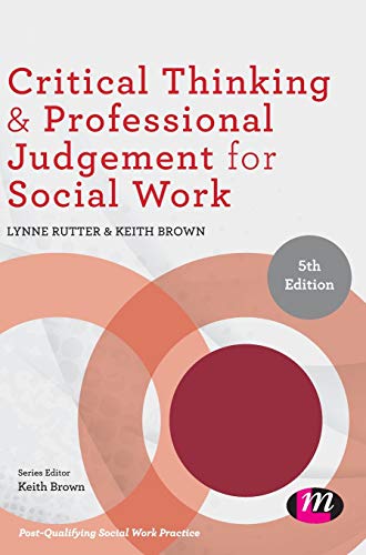 Critical Thinking and Professional Judgement for Social Work (Post-Qualifying Social Work Practice)