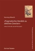 »Pragmatisches Handeln zu sittlichen Zwecken«. Helmut Schmidt und die Philosophie