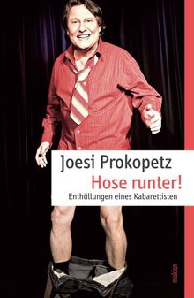 Hose runter: Enthüllungen eines Kabarettisten von Prokopetz, Joesi | Buch | Zustand sehr gut
