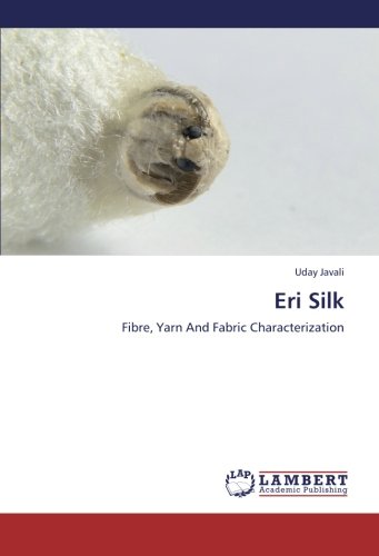 Eri Silk: Fibre, Yarn And Fabric Characterization