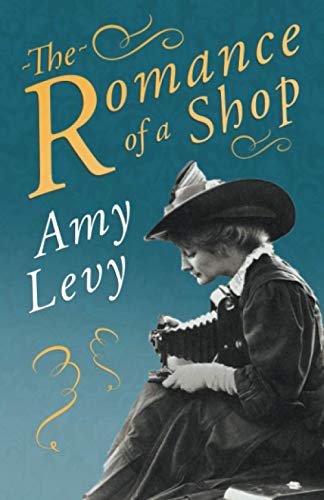 The Romance of a Shop: With a Biography by Richard Garnett