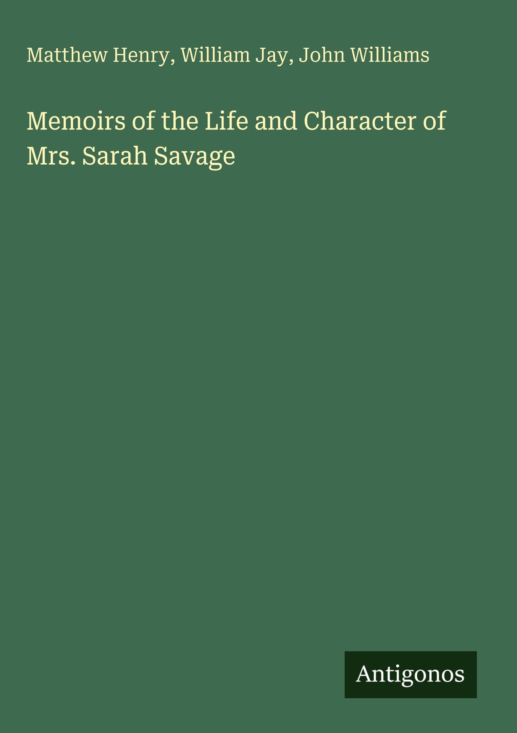 Memoirs of the Life and Character of Mrs. Sarah Savage