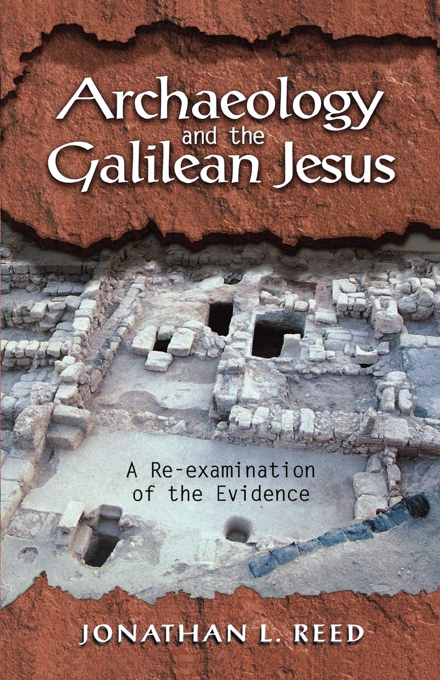 Archaeology and the Galilean Jesus: A Re-Examination of the Evidence