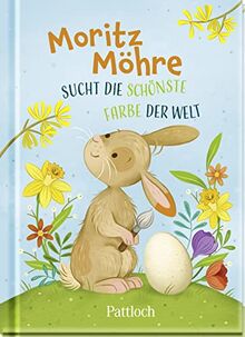 Moritz Möhre sucht die schönste Farbe der Welt: Zauberhafte Ostergeschichte zum Vorlesen oder Selberlesen ab 4 Jahren | Ideales Geschenk fürs Osternest
