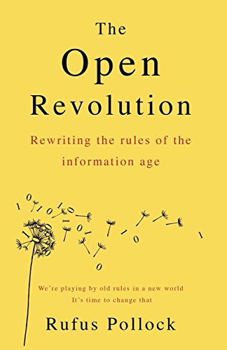 Rufus Pollock The Open Revolution, New Rules For A New World