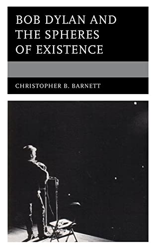 Bob Dylan and the Spheres of Existence (Theology, Religion, and Pop Culture)