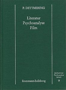 Literatur - Psychoanalyse - Film: Aufsätze 1978-1983 (Jahrbuch der Psychoanalyse. Beihefte)