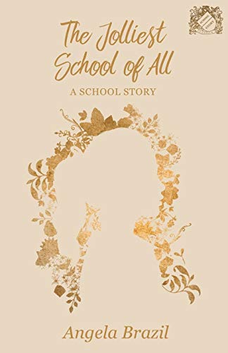 The Jolliest School of All - A School Story