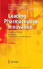 Leading Pharmaceutical Innovation: Trends and Drivers for Growth in the Pharmaceutical Industry