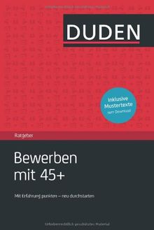 Duden Ratgeber - Bewerben mit 45 plus: Mit Erfahrung punkten - neu durchstarten