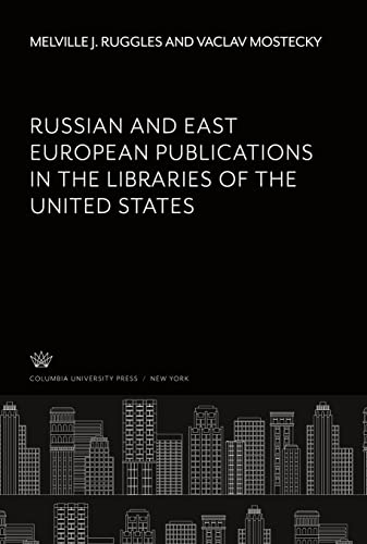 Russian and East European Publications in the Libraries of the United States