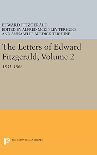 The Letters of Edward Fitzgerald, Volume 2: 1851-1866 (Princeton Legacy Library)