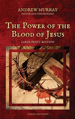 The Power of the Blood of Jesus: Large Print Edition