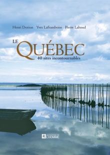 Le Quebec 40 Sites Incontournables