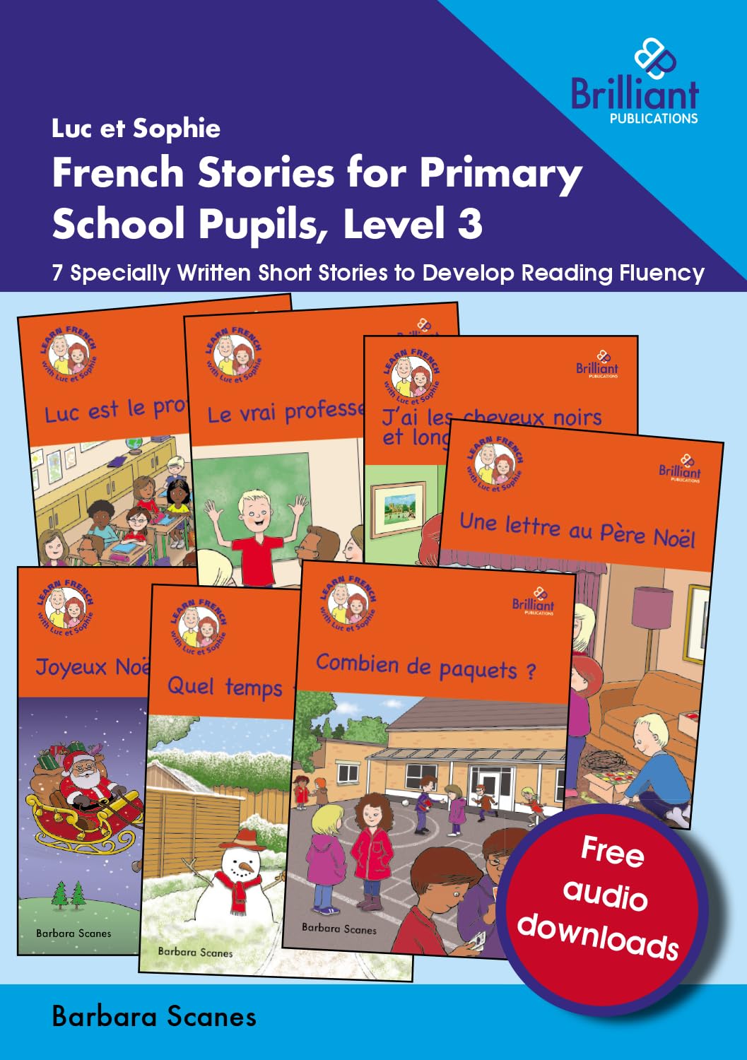 Luc et Sophie French Stories for Primary School Pupils, Level 3: 7 Specially Written Short Stories to Develop Reading Fluency