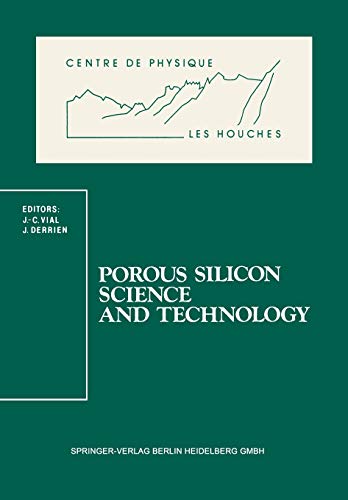 Porous Silicon Science and Technology: Winter School, Les Houches, 8-12 February 1994 (Centre De Physique Des Houches): Winter School Les Houches, 8 ... (Centre de Physique des Houches, 1, Band 1)